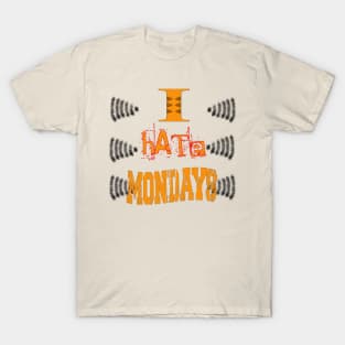 I Hate Mondays T-Shirt